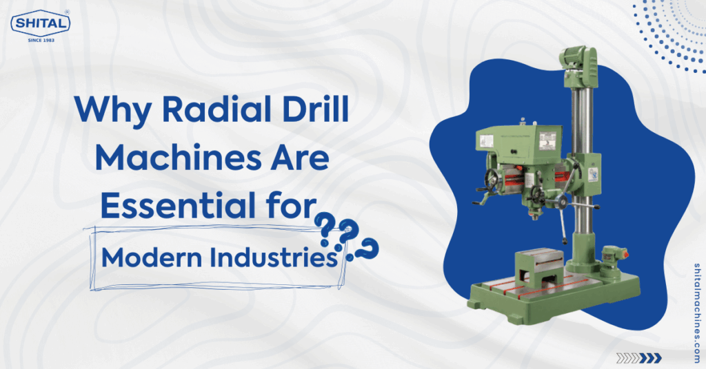 Radial Drilling Machine, Radial Drill Machine Manufacturer in Rajkot, Radial Drill Machine Supplier in India, Industrial Drilling Solutions, Shital Machines